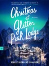 Cover image for Christmas at Glitter Peak Lodge